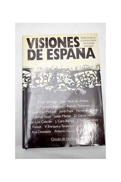 Visiones de España. Reflexiones en el camino hacia una España avanzada.